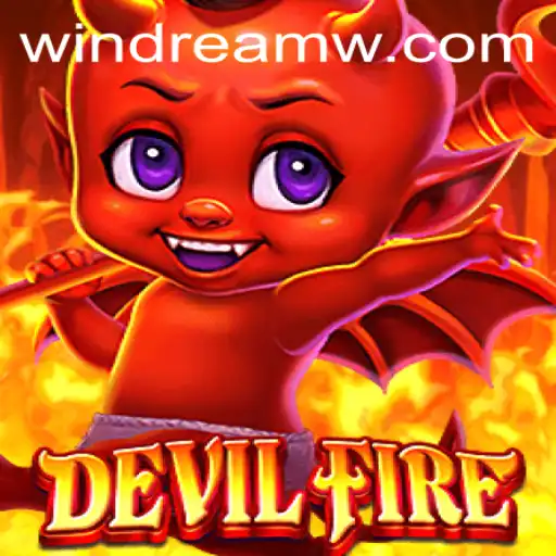 The Alluring World of DevilFire: Unveiling the Mystical Game with WINDREAM